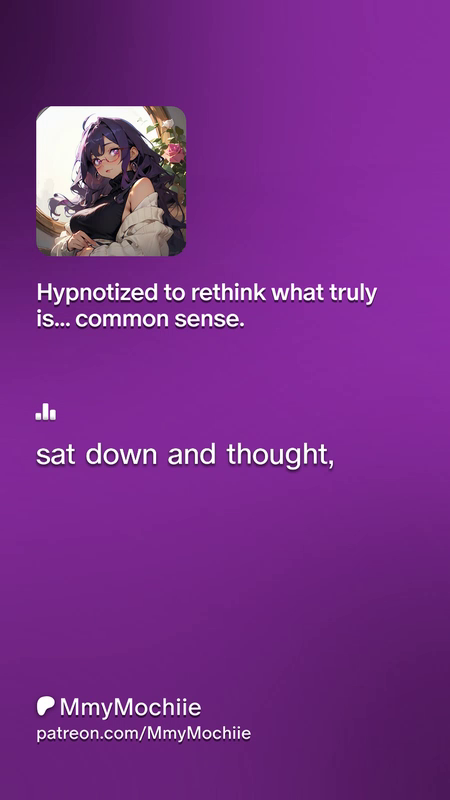 Hypnotized to rethink what truly is... common sense.