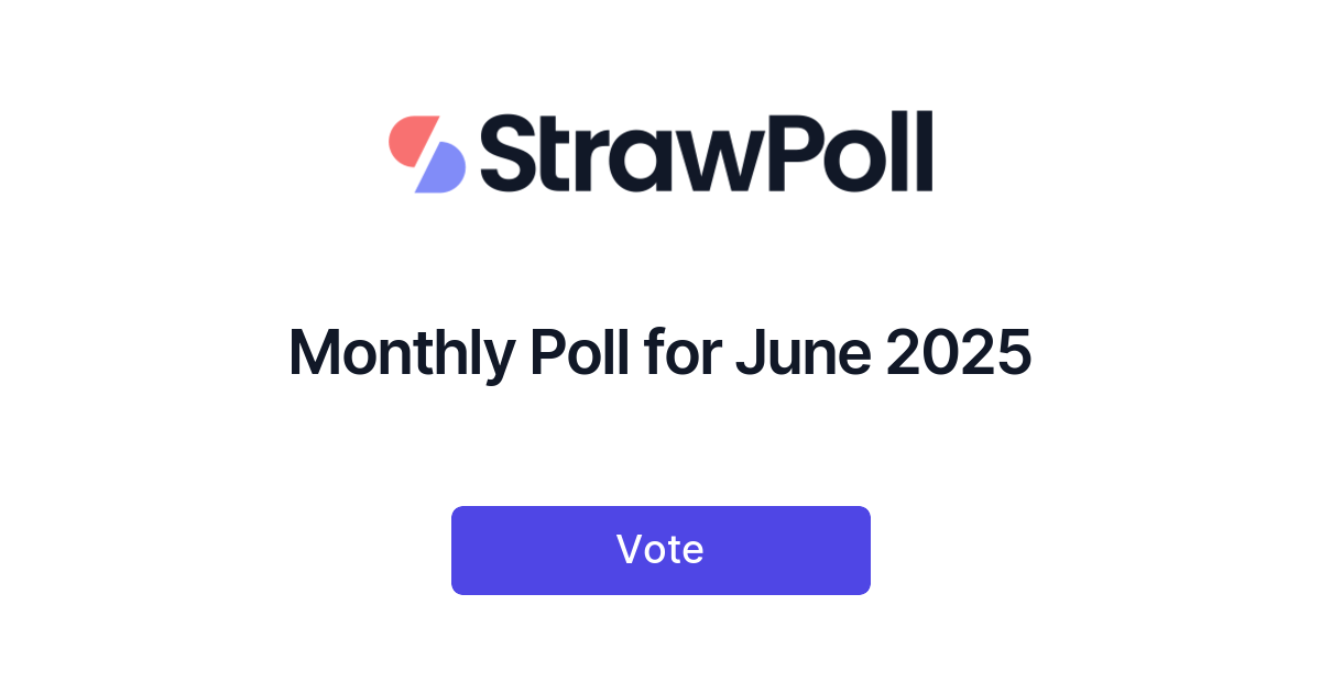 Monthly Poll for June 2025